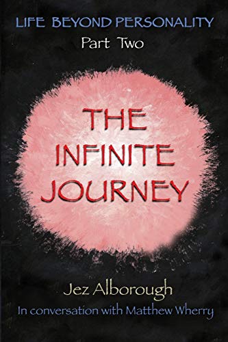 The Infinite Journey (Life Beyond Personality, Band 2)