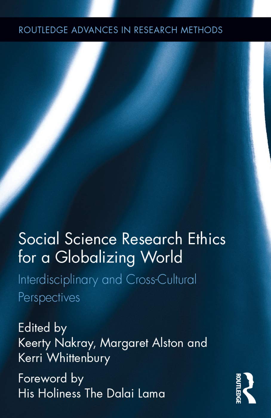 Social Science Research Ethics for a Globalizing World: Interdisciplinary and Cross-Cultural Perspectives (Routledge Advances in Research Methods, 16, Band 16)