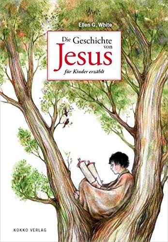 White Ellen Gould Die Geschichte von Jesus für Kinder erzählt