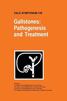 Gallstones: Pathogenesis and Treatment (Falk Symposium (139), Band 139)