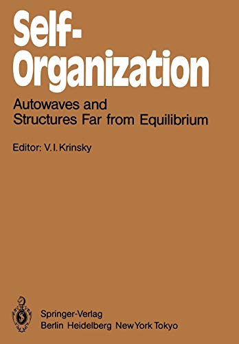Self-Organization: Autowaves and Structures Far from Equilibrium (Springer Series in Synergetics, 28, Band 28)