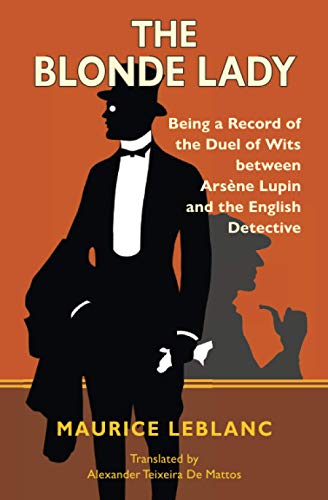 The Blonde Lady: Being a Record of the Duel of Wits between Arsène Lupin and the English Detective (Warbler Classics)