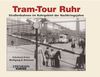 Tram-Tour Ruhr: Straßenbahnen im Ruhrgebiet der Nachkriegsjahre