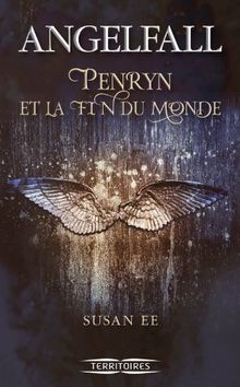 Angelfall. Vol. 1. Penryn et la fin du monde