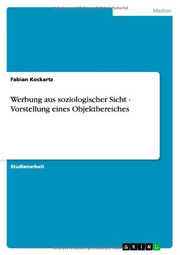 Werbung aus soziologischer Sicht - Vorstellung eines Objektbereiches