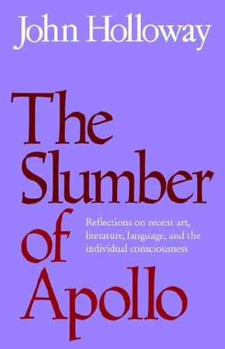 The Slumber of Apollo: Reflections on Recent Art, Literature, Language and the Individual Consciousness
