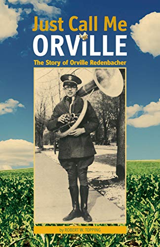 Just Call Me Orville: The Story of Orville Redenbacher (The Founders)