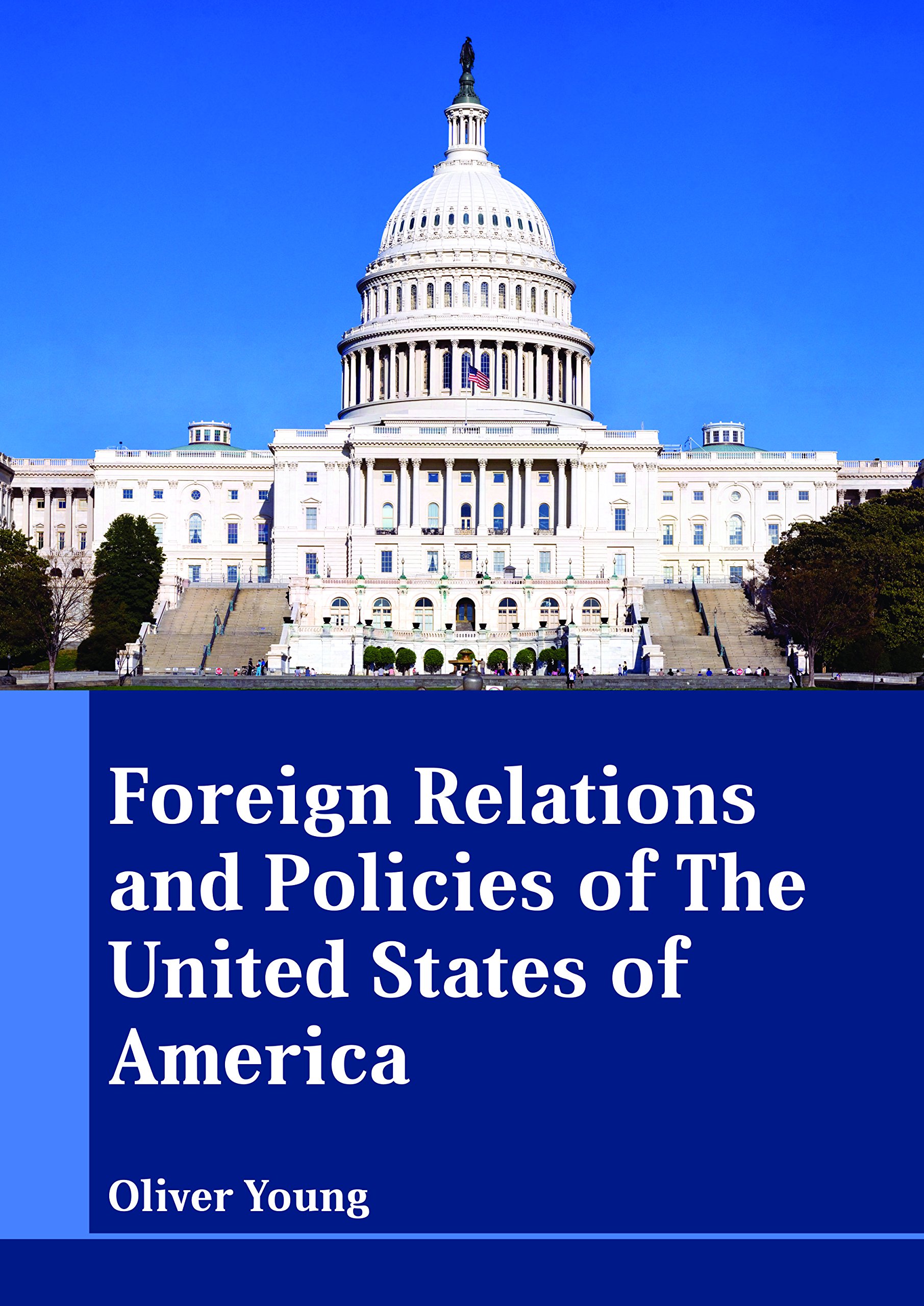 Foreign Relations and Policies of The United States of America