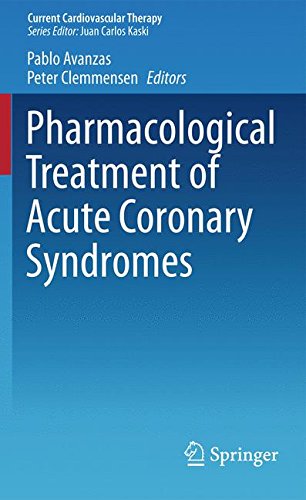 Pharmacological Treatment of Acute Coronary Syndromes (Current Cardiovascular Therapy)