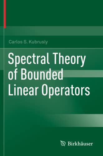 Spectral Theory of Bounded Linear Operators