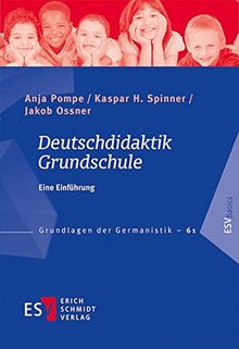 Deutschdidaktik Grundschule: Eine Einführung (Grundlagen der Germanistik (GrG), Band 61)