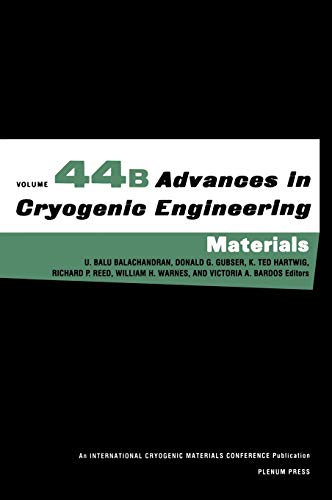 Advances in Cryogenic Engineering Materials: Parts A & C. Structural and Cryocooler Materials (Advances in Cryogenic Engineering, 44, Band 44)