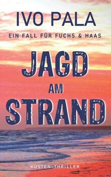 Ein Fall für Fuchs & Haas: Jagd am Strand - Thriller