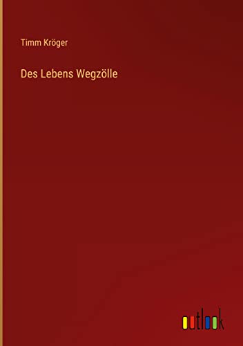 Des Lebens Wegzölle