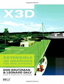 X3D. Extensible 3D Graphics for Web Authors: Extensible 3D Graphics for Web Authors Vol 1 (Morgan Kaufmann Series in Interactive 3D Technology): Extensible ... for Web Authors Vol 1 (Morgan Kaufmann)