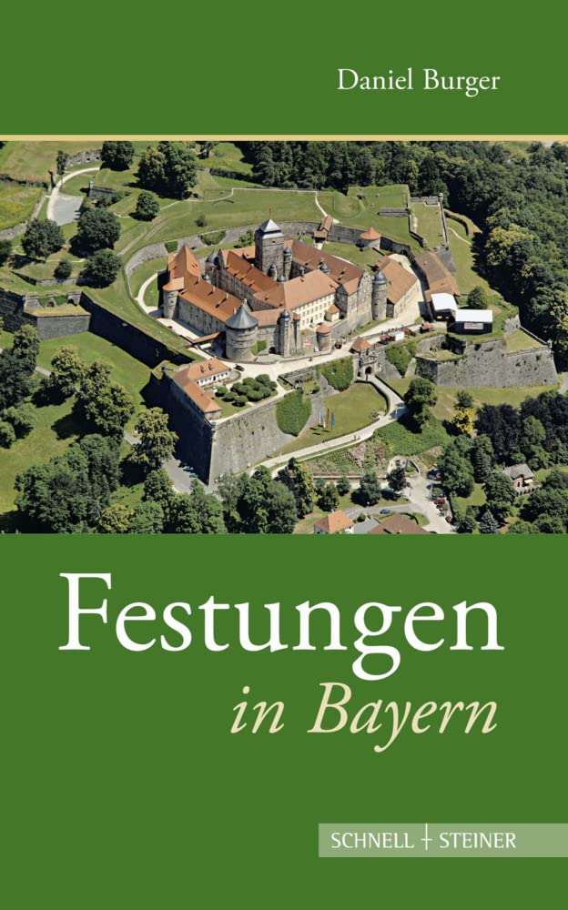 Burger, Daniel: Festungen in Bayern