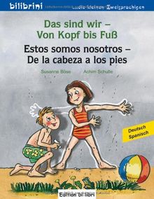 Das sind wir - Von Kopf bis Fuß: Kinderbuch Deutsch-Spanisch