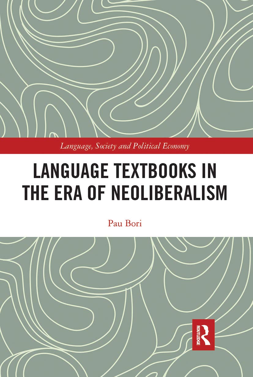 Language Textbooks in the era of Neoliberalism (Language, Society and Political Economy)
