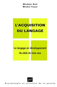 L'acquisition du langage. Vol. 2. Le langage en développement : au-delà de trois ans