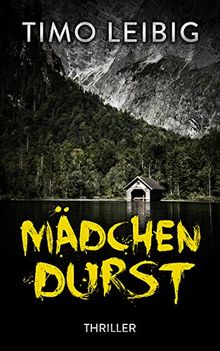 Mädchendurst: Thriller (Goldmann und Brandner)