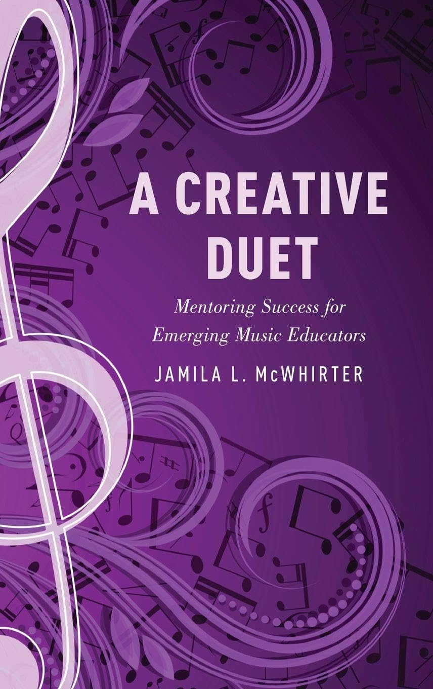 A Creative Duet: Mentoring Success for Emerging Music Educators