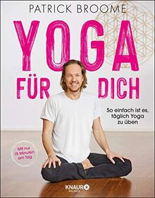 Yoga für dich: So einfach ist es, täglich Yoga zu üben