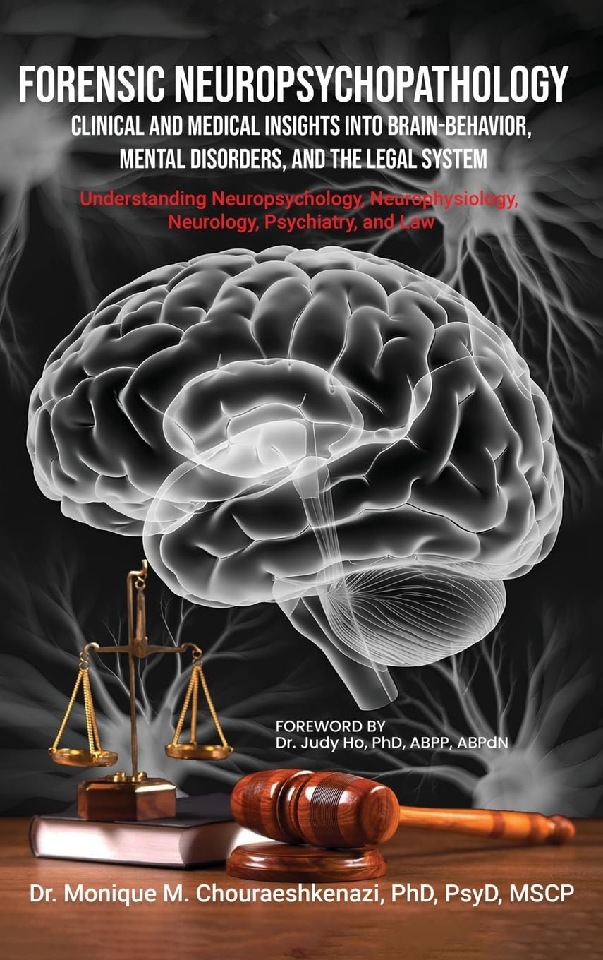 Forensic Neuropsychopathology: Clinical and Medical Insights into Brain-Behavior, Mental Disorders, and the Legal System Vol. 3