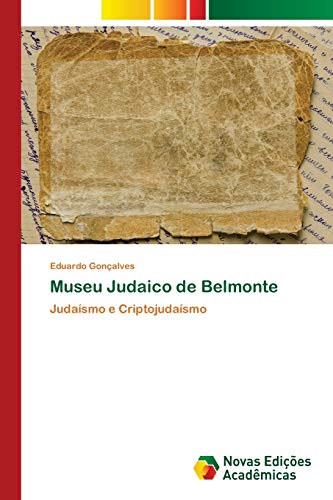 Museu Judaico de Belmonte: Judaísmo e Criptojudaísmo