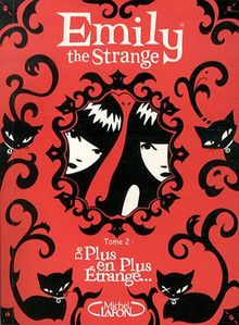 Emily the Strange. Vol. 2. De plus en plus étrange