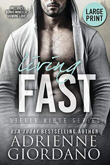 Living Fast: With Bonus Novella Vowing Love (Steele Ridge, Band 2)