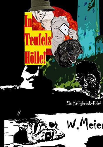 In Teufels Hölle! Gegenwartskrimi in Zeiten von Corona.: Ein Heiligbrück-Krimi (Heiligbrück-Krimis)
