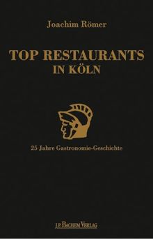 Top Restaurants in Köln: 25 Jahre Gastronomie-Geschichte