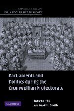 Parliaments and Politics during the Cromwellian Protectorate (Cambridge Studies in Early Modern British History)