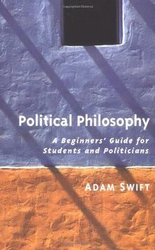 Political Philosophy: A Beginners' Guide for Students and Politicians