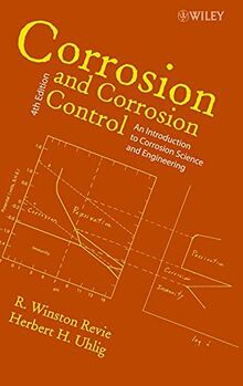 Corrosion and Corrosion Control: An Introduction to Corrosion Science and Engineering