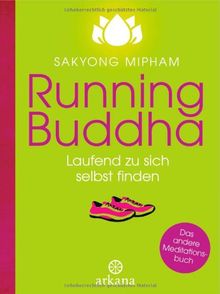 Running Buddha: Laufend zu sich selbst finden