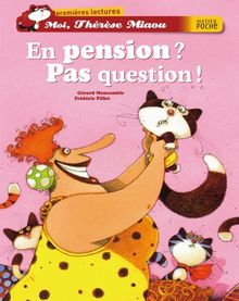 Moi, Thérèse Miaou. En pension ? Pas question !