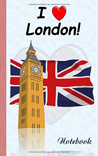 I love London (Notebook / Notizbuch): Notepad, Einschreibbuch, Tagebuch, Diary, Notes, Buch für Notizen im praktischen Pocketformat, Tower Bridge, ... Englandreise, Reise, Tourist, England Fan