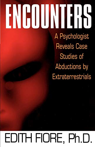Encounters: A Psychologist Reveals Case Studies of Abductions by Extraterrestrials