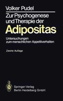 Zur Psychogenese und Therapie der Adipositas: Untersuchungen Zum Menschlichen Appetitverhalten (German Edition)