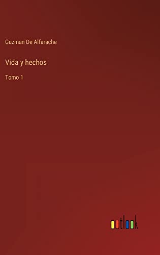Vida y hechos: Tomo 1