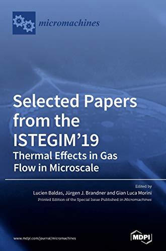 Selected Papers from the ISTEGIM'19: Thermal Effects in Gas flow in Microscale