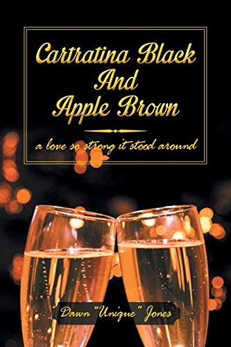 Cartratina Black and Apple Brown: A Love So Strong It Stood Around