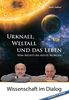 Urknall, Weltall und das Leben: Vom Nichts bis heute Morgen (Wissenschaft im Dialog) - erweiterte Ausgabe