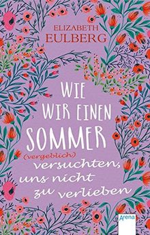 Wie wir einen Sommer (vergeblich) versuchten, uns nicht zu verlieben