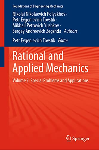 Rational and Applied Mechanics: Volume 2. Special Problems and Applications (Foundations of Engineering Mechanics)