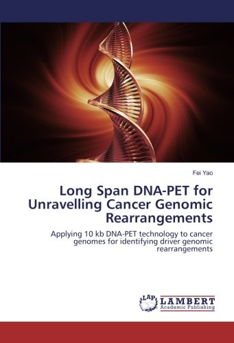 Long Span DNA-PET for Unravelling Cancer Genomic Rearrangements: Applying 10 kb DNA-PET technology to cancer genomes for identifying driver genomic rearrangements