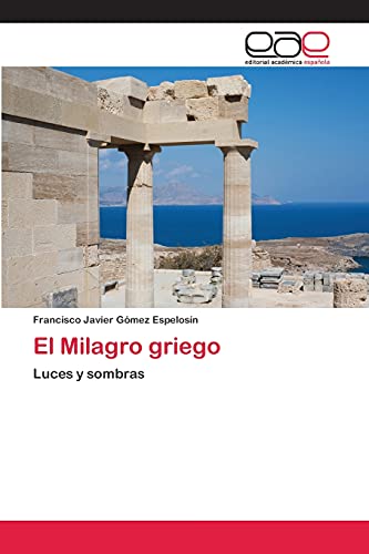 El Milagro griego: Luces y sombras