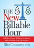 New Billable Hour: Bill More Hours, Be More Productive and Still Have Work Life Balance