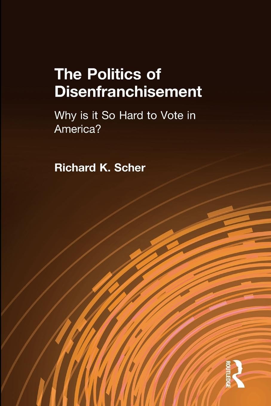 The Politics of Disenfranchisement: Why is it So Hard to Vote in America?